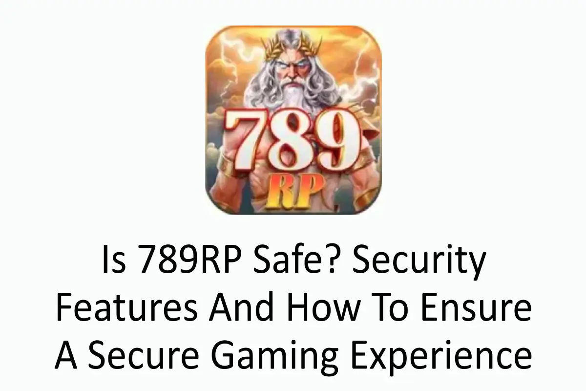 Is 789RP Safe? Security Features and How to Ensure a Secure Gaming Experience